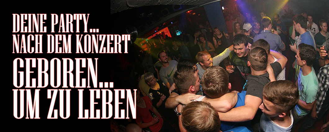 Deine Party nach dem Konzert!